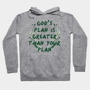 Gods Plan Is Greater Quote || Motivational Hoodie